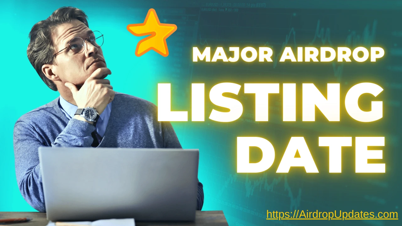 Major Airdrop Listing Date