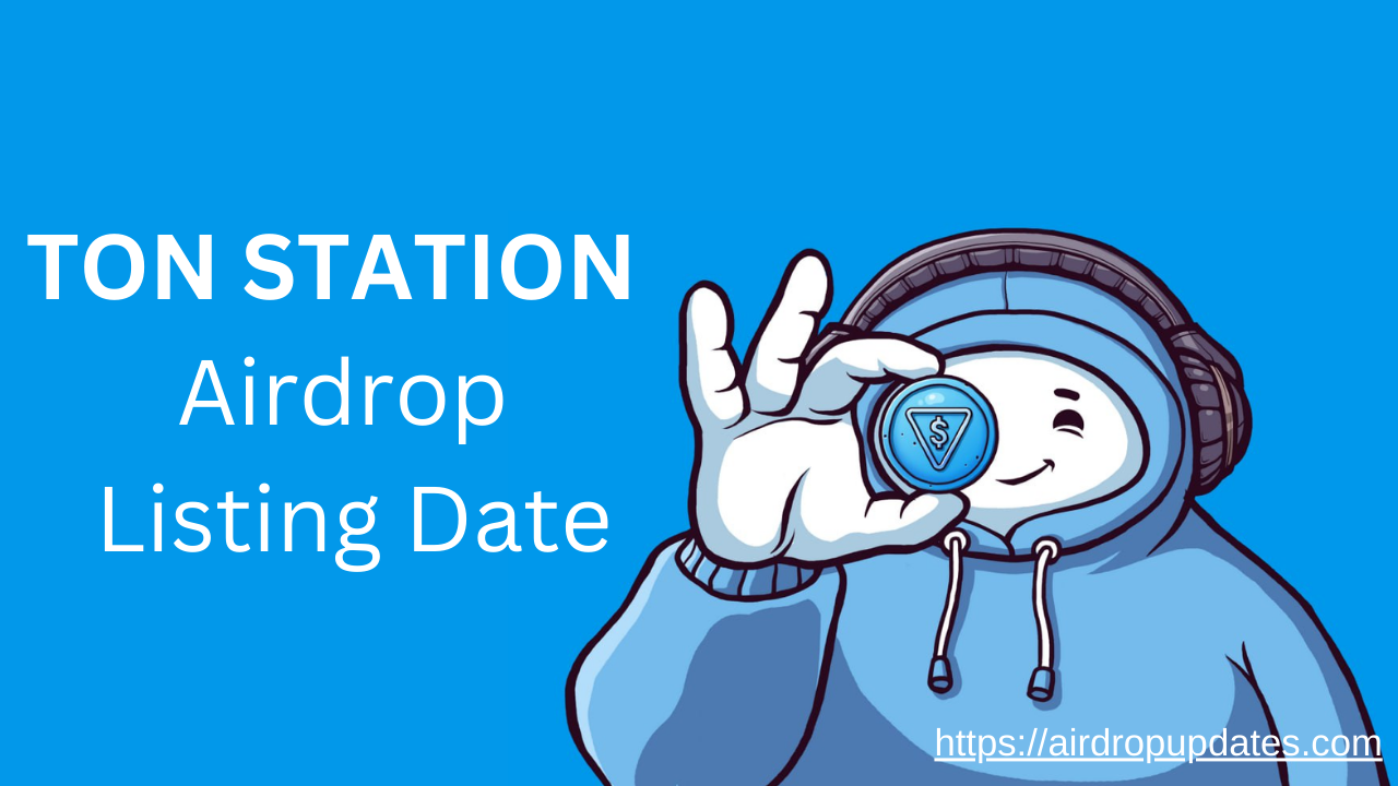 TON Station Airdrop Listing Date